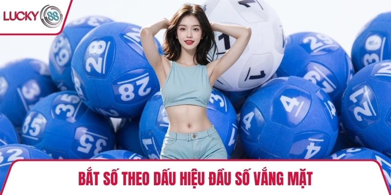 Bắt số theo dấu hiệu đầu số vắng mặt