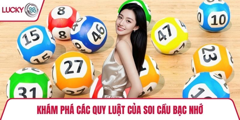 Khám phá các quy luật của soi cầu bạc nhớ